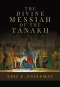 The Divine Messiah of the Tanakh - Paperback