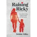 Raising Ricky: A Sister's Lifetime Promise to Protect Her Brother with Down Syndrome - Paperback