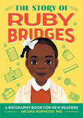 The Story of Ruby Bridges: An Inspiring Biography for Young Readers - Paperback