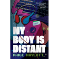 My Body Is Distant: A Memoir - Paperback