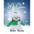 My Own Winter Stories: Children's Activity Book with Writing Prompts, Pictures to Colour and Sketch Pages for 8-12 year olds - Paperback