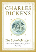 The Life of Our Lord: Written for His Children During the Years 1846 to 1849 - Hardcover