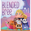 Blended Bree: A Child's Discovery of Blended Families - Hardcover
