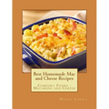 Best Homemade Mac and Cheese Recipes: Comfort Foods - Macaroni and Cheese - Paperback