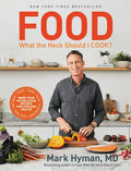 Food: What the Heck Should I Cook?: More Than 100 Delicious Recipes--Pegan, Vegan, Paleo, Gluten-Free, Dairy-Free, and More--For Lifelong Health - Hardcover