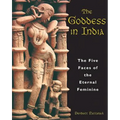 The Goddess in India: The Five Faces of the Eternal Feminine - Paperback