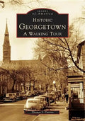 Historic Georgetown: A Walking Tour - Paperback