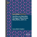 Sacrifice as a Narrative Strategy in May Sinclair, Mary Butts, and H. D. - Hardcover