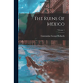 The Ruins Of Mexico; Volume 1 - Paperback