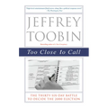 Too Close to Call: The Thirty-Six-Day Battle to Decide the 2000 Election - Paperback