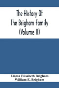 The History Of The Brigham Family (Volume Ii) - Paperback