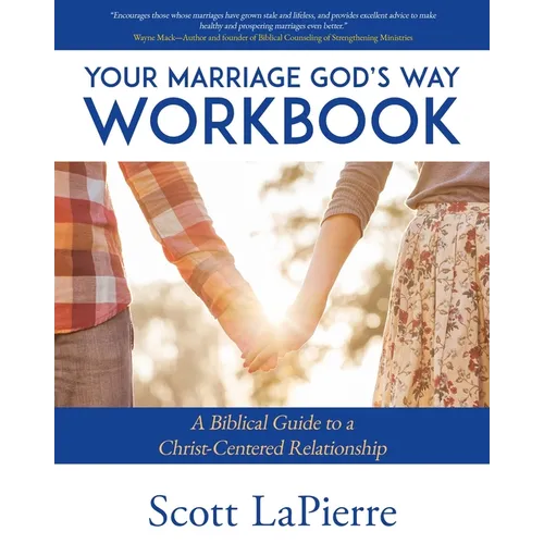 Your Marriage God's Way Workbook: A Biblical Guide to a Christ-Centered Relationship - Paperback