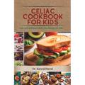 Celiac Cookbook for kids: Safe and Nutritious Gluten-free Recipes Kids - Paperback