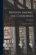 Mission Among the Cherokees: Tour of Rev. Mr. Butrick - Paperback