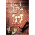 Built by the Lord: A Study of the Family - Paperback