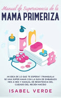 Manual de supervivencia de la mamá primeriza - Hardcover