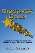 Discover Gold: Achieve happiness and reach for dreams in your life's next chapter - Paperback