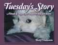 Tuesday's Story: A Book of Rhyme for Children and Pet Lovers - Paperback