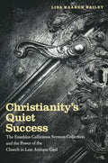 Christianity's Quiet Success: The Eusebius Gallicanus Sermon Collection and the Power of the Church in Late Antique Gaul - Paperback
