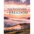 Foundations of Freedom: An Introduction to Living Set Free in Christ - Paperback