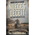 Nueces Deceit: The Strip Gives Up Its Evil (A Western Adventure Series) - Paperback