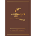 Gun Collector's Logbook: Track Your Acquisitions, Repairs, and Sales - Paperback