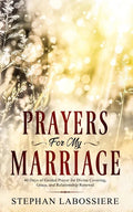 Prayers for My Marriage: 40 Days of Guided Prayer for Divine Covering, Grace, and Relationship Renewal - Paperback