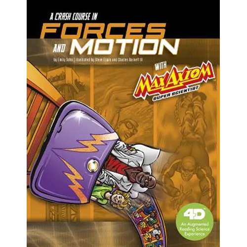 A Crash Course in Forces and Motion with Max Axiom Super Scientist: 4D an Augmented Reading Science Experience - Paperback