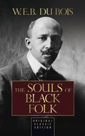The Souls of Black Folk: Original Classic Edition - Paperback