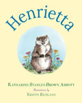 Henrietta (Book 1 in the Henrietta, the Loveable Woodchuck Series) - Paperback
