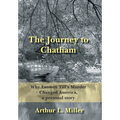The Journey to Chatham: Why Emmett Till's Murder Changed America, a Personal Story - Hardcover