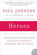 Heroes: From Alexander the Great and Julius Caesar to Churchill and de Gaulle - Paperback