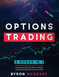 Options Trading: 2 Books in 1: The Complete Beginner's Crash Course to Investing with Options by Effective Strategies and Generate Pass - Hardcover