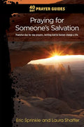 40 Day Prayer Guides - Praying for Someone's Salvation: Powerful day-by-day Prayers Inviting God to forever Change a Life. - Paperback