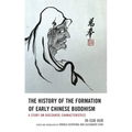The History of the Formation of Early Chinese Buddhism: A Study on Discourse Characteristics - Hardcover