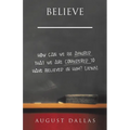 Believe: How Can We Be Assured That We Are Considered to Have Believed in Him? [Jesus] - Paperback