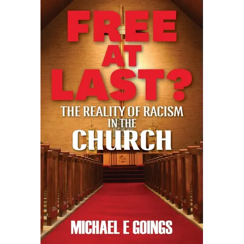 Free At Last?: The Reality Of Racism In The Church - Paperback