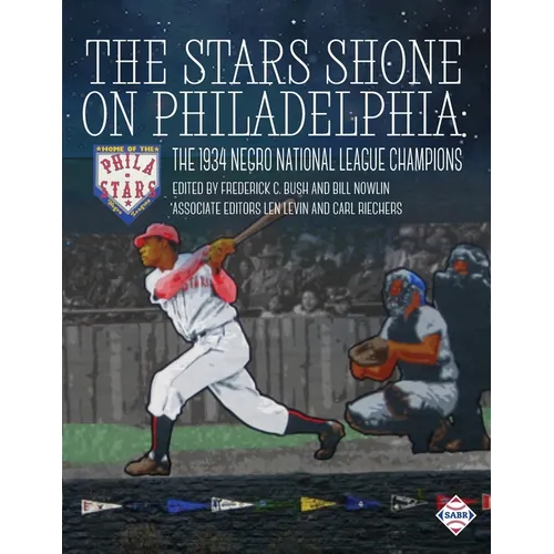 The Stars Shone on Philadelphia: The 1934 Negro National League Champions - Paperback