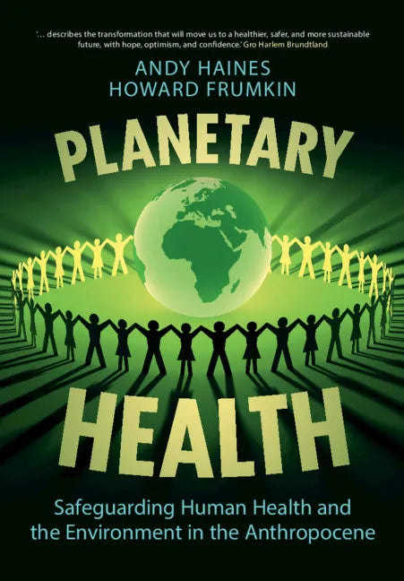 Planetary Health: Safeguarding Human Health and the Environment in the Anthropocene - Paperback