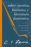 Sobre Cuentos, Historias Y Literatura Fantástica: ¡Para Que Puedas Leer Mejor Y Disfrutar Más Las Historias! - Paperback