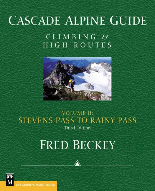 Cascade Alpine Guide: Climbing and High Routes: Stevens Pass to Rainy Pass - Paperback