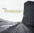 After Promontory: One Hundred and Fifty Years of Transcontinental Railroading - Hardcover