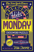 The New York Times Greatest Hits of Monday Crossword Puzzles: 100 Easy Puzzles - Paperback