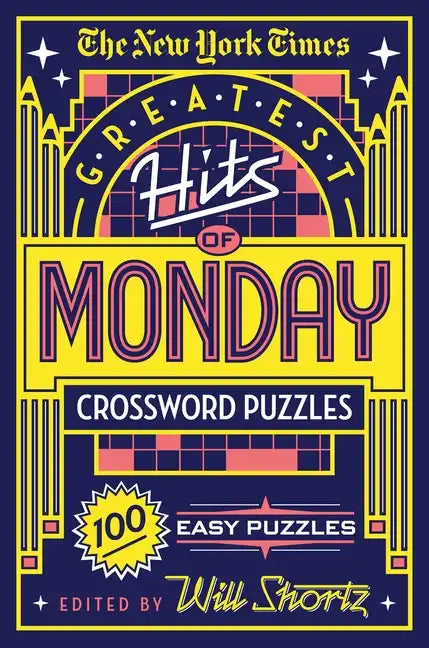 The New York Times Greatest Hits of Monday Crossword Puzzles: 100 Easy Puzzles - Paperback