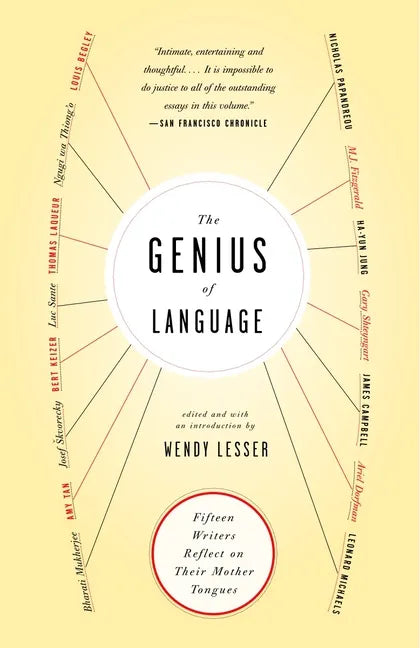 The Genius of Language: Fifteen Writers Reflect on Their Mother Tongue - Paperback