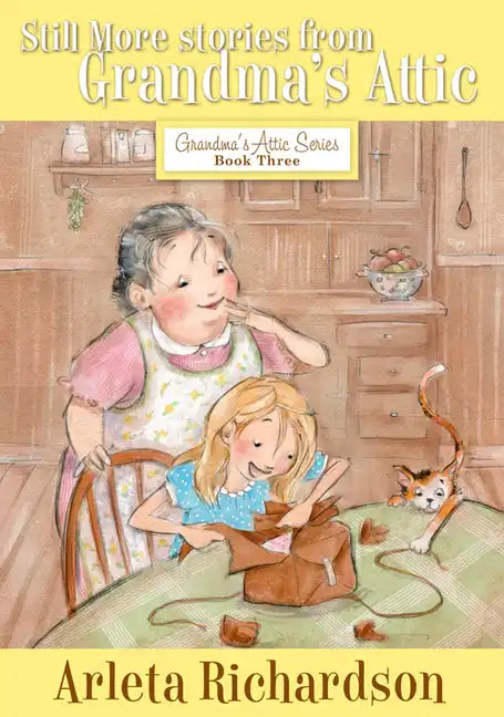 Still More Stories from Grandma's Attic: Volume 3 - Paperback