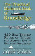 The Practical Mariner's Book of Knowledge: 420 Sea-Tested Rules of Thumb for Almost Every Boating Situation - Paperback
