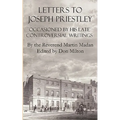 Letters to Joseph Priestley Occasioned by His Late Controversial Writings - Paperback