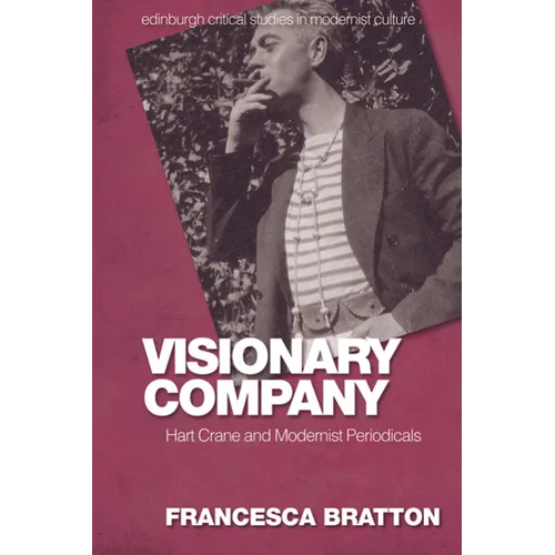 Visionary Company: Hart Crane and Modernist Periodicals - Paperback