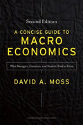 A Concise Guide to Macroeconomics, Second Edition: What Managers, Executives, and Students Need to Know - Hardcover